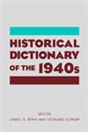 Historical Dictionary of the 1940s,076560440X,9780765604408