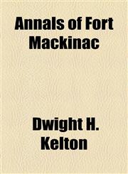 Annals of Fort Mackinac,1151887730,9781151887733