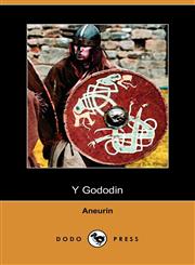 Y Gododin A Poem of the Battle of Cattraeth (Dodo Press),1406508853,9781406508857
