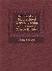 Historical and Biographical Works, Volume 7 - Primary Source Edition,1287715893,9781287715894