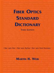 Fiber Optics Standard Dictionary 2 Vols. 3rd Edition,0412122413,9780412122415