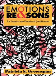Emotions and Reasons An Inquiry Into Emotional Justification,0415908299,9780415908290