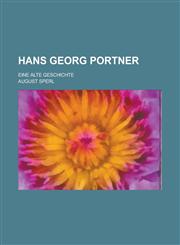 Hans Georg Portner; Eine Alte Geschichte,1236555287,9781236555281