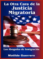 La Otra Cara de La Justicia Migratoria Los Abogados de Inmigracin,1432716069,9781432716066