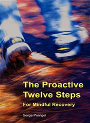 The Proactive Twelve Steps For Mindful Recovery,1892482134,9781892482136