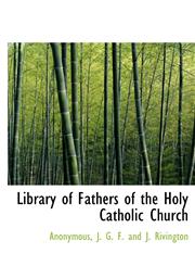 Library of Fathers of the Holy Catholic Church,1140438158,9781140438151