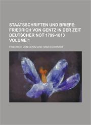 Staatsschriften und Briefe Volume 1,1230193359,9781230193359