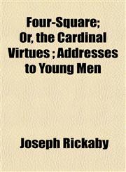 Four-Square; Or, the Cardinal Virtues ; Addresses to Young Men,1152467247,9781152467248