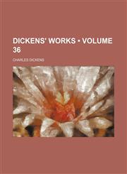 Dickens' Works (Volume 36),1154028836,9781154028836