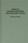 African Democratization and Military Coups,027596325X,9780275963255