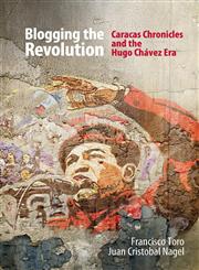 Blogging the Revolution Caracas Chronicles and the Hugo Chávez Era,1939393159,9781939393159