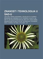 Znanost i tehnologija u SAD-u USS Carl Vinson, McDonnell Douglas CF-18 Hornet, Browning M2, Korisnici CH-47 Chinook u svijetu, M4, MBT-70,1233035134,9781233035137