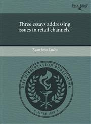 Three essays addressing issues in retail channels.,1243600403,9781243600400