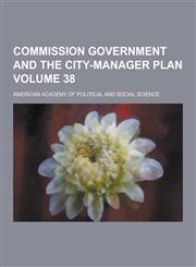 Commission Government and the City-Manager Plan Volume 38,1230199705,9781230199702