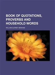 Book of quotations, proverbs and household words,1130872971,9781130872972