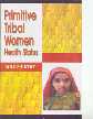 Primitive Tribal Women Health Status,8176254002,9788176254007