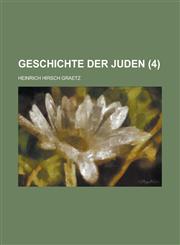 Geschichte der Juden Volume 4,1234413167,9781234413163