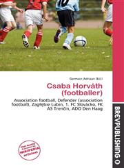 Csaba Horváth (footballer),6135981382,9786135981384