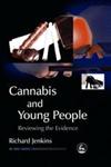 Cannabis and Young People Reviewing the Evidence,1843103982,9781843103981