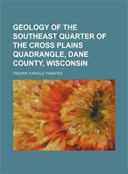 Geology of the southeast quarter of the Cross Plains quadrangle, Dane County, Wisconsin,1151440361,9781151440365