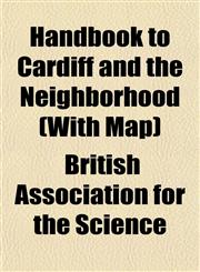 Handbook to Cardiff and the Neighborhood (With Map),1152932985,9781152932982