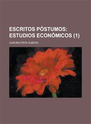 Escritos póstumos (1);  Estudios económicos,1235160068,9781235160066