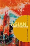 Asian Media Studies Politics of Subjectivities,0631234985,9780631234982