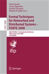 Formal Techniques for Networked and Distributed Systems - FORTE 2008 28th IFIP WG 6.1 International Conference Tokyo, Japan, June 10-13, 2008 Proceedings,3540688544,9783540688549