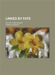 Linked by Fate; Or, Not to Be Bought,1231722061,9781231722060