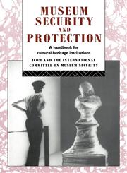 Museum Security and Protection A Handbook for Cultural Heritage Institutions,0415075092,9780415075091