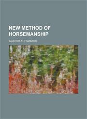 New Method of Horsemanship,1236717007,9781236717009