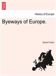 Byeways of Europe. VOL. I.,1241506299,9781241506292