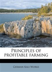 Principles of profitable farming,1245086057,9781245086059
