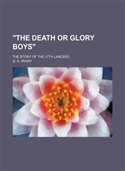 "The death or glory boys"; the story of the 17th Lancers,1150530987,9781150530982