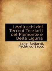 I Molluschi dei Terreni Terziarii del Piemonte e Della Liguria,1115450794,9781115450799
