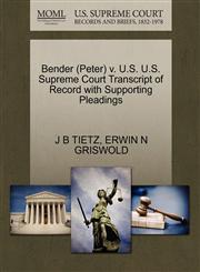 Bender (Peter) v. U.S. U.S. Supreme Court Transcript of Record with Supporting Pleadings,1270557769,9781270557760