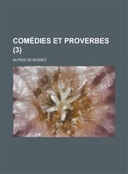 Comedies Et Proverbes (3),1234636395,9781234636395