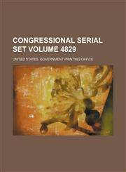 Congressional Serial Set Volume 4829,1130497208,9781130497205