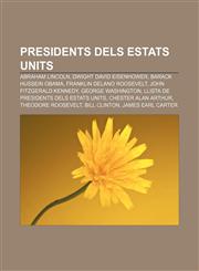 Presidents dels Estats Units Abraham Lincoln, Dwight David Eisenhower, Barack Hussein Obama, Franklin Delano Roosevelt,1233314092,9781233314096