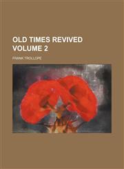 Old times revived Volume 2,1151322334,9781151322333
