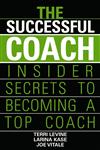 The Successful Coach Insider Secrets to Becoming a Top Coach,0471789968,9780471789963