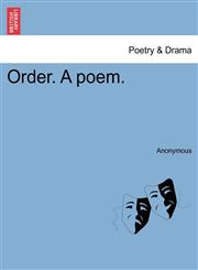 Order. A poem.,1241179271,9781241179274