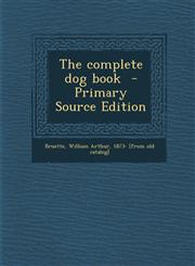 Complete Dog Book,1289656169,9781289656164