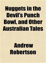 Nuggets in the Devil's Punch Bowl, and Other Australian Tales,1151759139,9781151759139