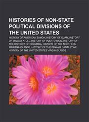 Histories of non-state political divisions of the United States History of American Samoa, History of Guam, History of Midway Atoll,1157850464,9781157850465