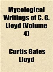 Mycological Writings of C. G. Lloyd (Volume 4),1152675168,9781152675162