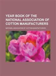 Year Book of the National Association of Cotton Manufacturers,1153575531,9781153575539