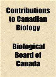Contributions to Canadian Biology,1154671321,9781154671322