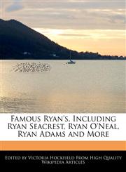 Famous Ryan's, Including Ryan Seacrest, Ryan O'Neal, Ryan Adams and More,1241704376,9781241704377