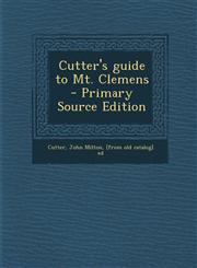 Cutter's Guide to Mt. Clemens - Primary Source Edition,1295333724,9781295333721